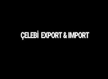 Çelebi import & export